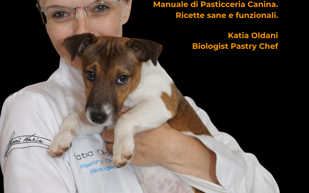 Copertina del libro Pasticceria a 4 zampe di Katia Oldani Biologist Pastry Chef.